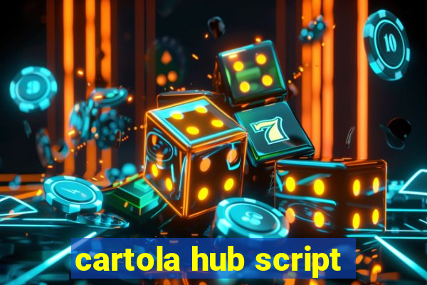 cartola hub script